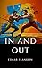 In and Out: A Thought-Provoking Tale of Opportunity, Fate, and Human Nature