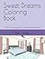 Sweet Dreams Coloring Book:...