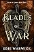 Blades of War: An epic fant...