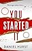 You Started It