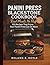 Panini Press Blackstone Cookbook by Roland R. Hoyle