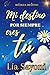Mi destino por siempre eres tú: Una historia de reencuentros, secretos ocultos y un amor que desafía el tiempo. Novela de segundas oportunidades (Spanish Edition)