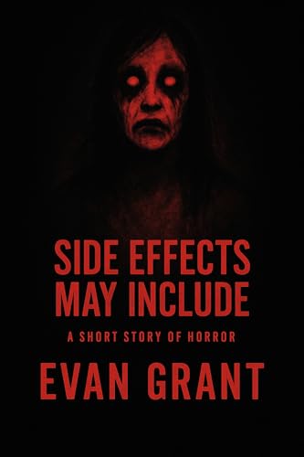 Side Effects May Include: A Short Story of Horror (Kindle Edition)