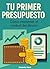 Tu primer presupuesto: Cómo...