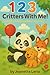 1 2 3...Critters with Me!: ...