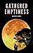 Gathered Emptiness