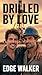 Drilled by Love by Edge Walker