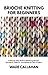 Brioche knitting for Beginners by Wade Callahan