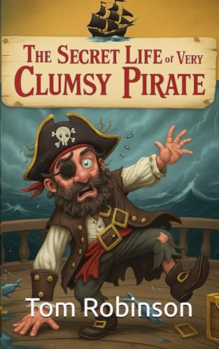 The Secret Life of a Very Clumsy Pirate