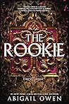 The Rookie by Abigail Owen