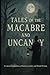 Tales of the Macabre and Uncanny by Lydia Ashcroft