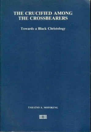 The Crucified Among the Crossbearers: Towards a Black Christology (Paperback)
