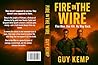 Fire In The Wire:...
