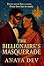 The Billionaire's Masquerade by Anaya Dev