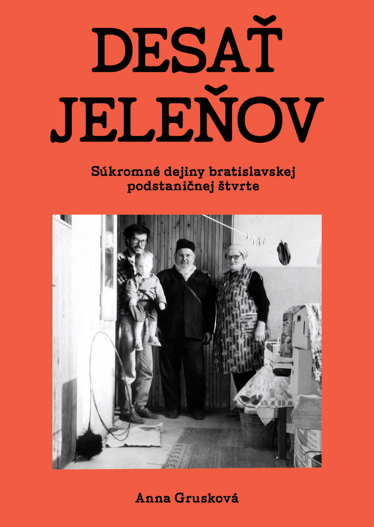 Desať jeleňov: Súkromné dejiny bratislavskej podstaničnej štvrte