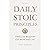 Daily Stoic Principles: Timeless Wisdom for Work and Life