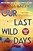Our Last Wild Days
