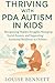 THRIVING WITH PDA AUTISM IN...