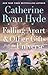 Falling Apart and Other Gifts from the Universe A Novel by Catherine Ryan Hyde