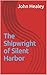 The Shipwright of Silent Ha...