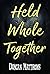 Held Whole Together: An Apocalyptic Tale of Survival, Undead Threats, and Unexpected Bonds (Reverse Harem)