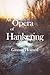 An Opera of Hankering
