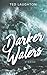 Darker Waters