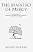 The Maestro of Mercy: Anecd...