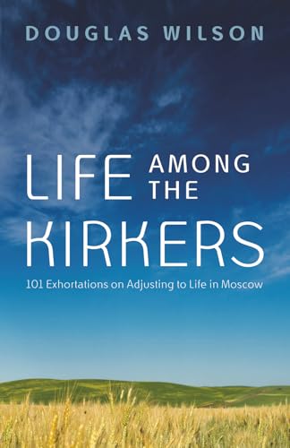 Life Among the Kirkers: 101 Exhortations on Adjusting to Life in Moscow (Paperback)