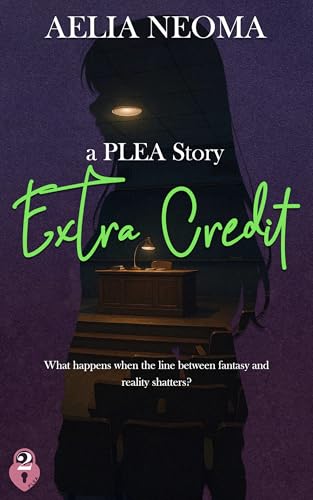 Extra Credit: PLEA Book 2 (Kindle Edition)