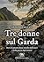 TRE DONNE SUL GARDA by PAV editore