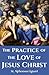 The Practice of the Love of Jesus Christ