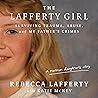 The Lafferty Girl: Surviving Trauma, Abuse, and My Father's Crimes