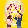 The Wish Switch by Lynn Painter