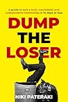 Book cover for Dump the Loser: A guide to quit a toxic, narcissistic or codependent relationship in 14 days or less