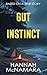 Gut Instinct: Based on a Tr...