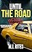 Until The Road Bends by M.J. Rites