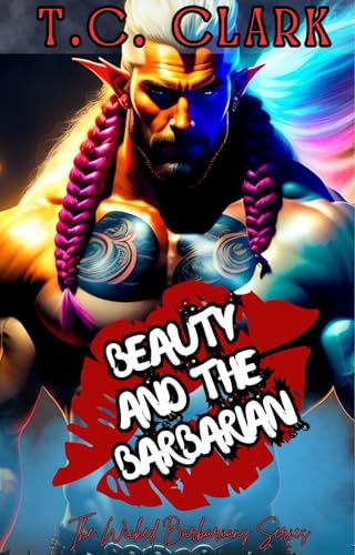 Beauty and the Barbarian (BWWM) : The Wicked Barbarians Series: Welcome to Travenia (Book1)