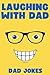 Laughing with Dad: Dad Jokes