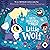 Ten Minutes to Bed: Little Wolf: A brand-new book from the world of the No.1 bestselling Ten Minutes to Bed series