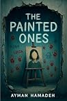 The Painted Ones by Ayman Hamadeh