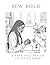 Sew Bold: A Fashion and Des...
