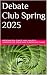 Debate Club Spring 2025