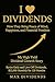 I love Dividends! How They Bring Peace of Mind, Happiness, an... by Max Dividends