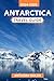 Antarctica Travel Guide 202...