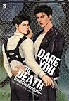 Dare you to Death...