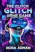 The Glitch in The Game by Nora Arman