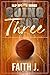 Going for Three by Faith J.