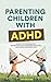 Parenting Children With ADHD by Colton Blake