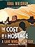 The Cost of a Hostage (Lane Winslow Mystery, #12)